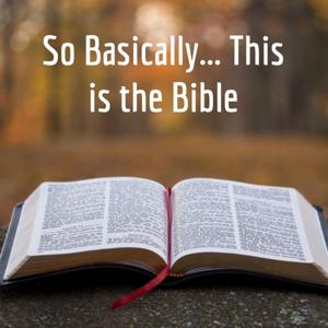 So Basically... This is the Bible