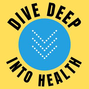 Dive Deep Into Health