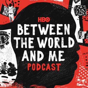 HBO’s Between The World And Me Podcast