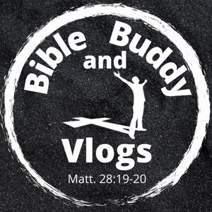 Bible and Buddy Vlogs