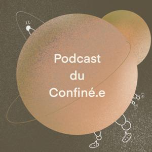 Podcast du confiné.e