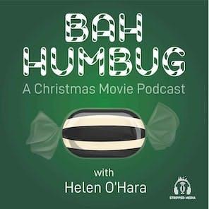 Bah Humbug: A Christmas Movie Podcast with Helen O'Hara by Helen O'Hara & Stripped Media