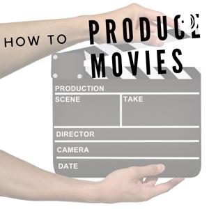 How To Produce Movies