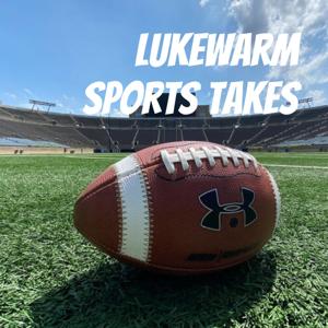 Lukewarm Sports Takes