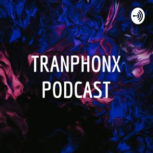 TRANPHONX PODCAST