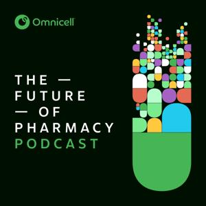 Future of Pharmacy Podcast | Omnicell