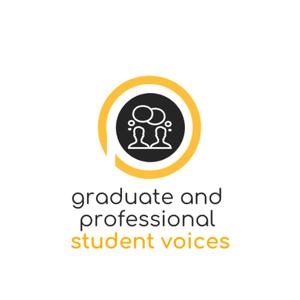 Graduate and Professional Student Voices