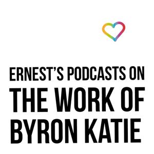 Ernest’s Podcasts on The Work of Byron Katie by Ernest Holm Svendsen