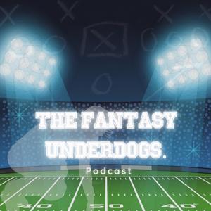 The Fantasy Underdogs Podcast