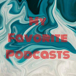 My Favorite Podcasts