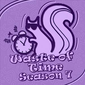 Waste of Time Podcast