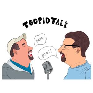 Toopid Talk