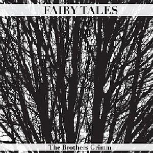 Grimms' Fairy Tales by  Jacob & Wilhelm Grimm (1785 - 1863)