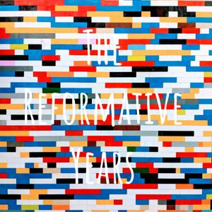 The Reformative Years