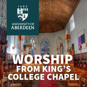 Worship from Kings College Chapel by University of Aberdeen