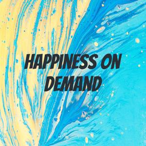 Happiness On Demand