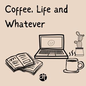 Coffee, Life and Whatever