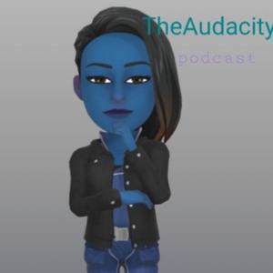 TheAudacity- The Podcast