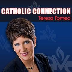 Ave Maria Radio: Catholic Connection by Teresa Tomeo - Host