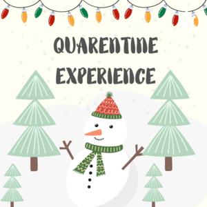 Quarentine experience