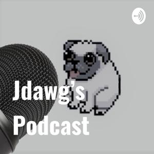 Jdawg's Podcast