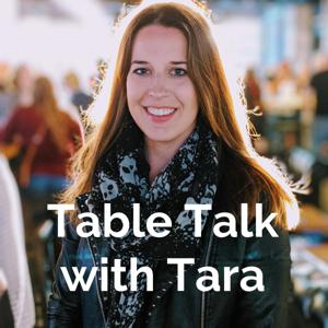 Table Talk with Tara