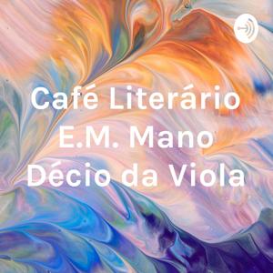 Café Literário E.M. Mano Décio da Viola