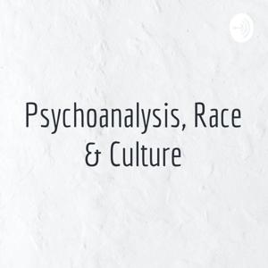 Psychoanalysis, Race & Culture