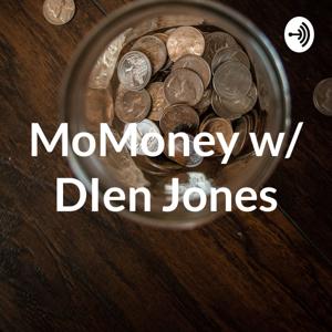 MoMoney w/ DIen Jones