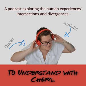 To Understand with Cheryl Folland