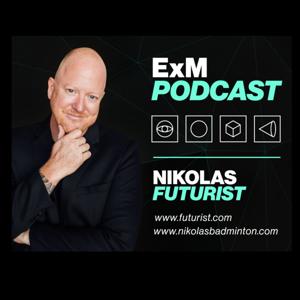 Exponential Minds Podcast with Chief Futurist Nikolas Badminton