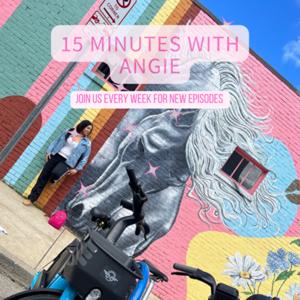 15 minutes with Angie