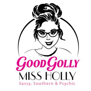 Good Golly Miss Holly- Sassy & Psychic