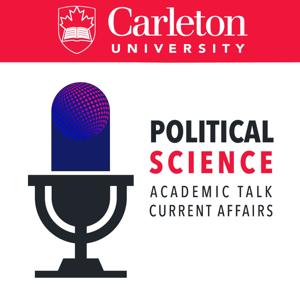 The Carleton University Political Science Podcast