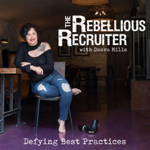 The Rebellious Recruiter with Daava Mills