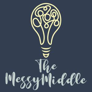 The Messy Middle Podcast