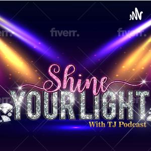 Shine Your Light With TJ