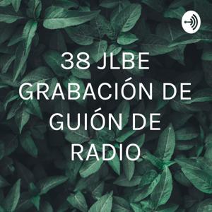 38 JLBE GRABACIÓN DE GUIÓN DE RADIO