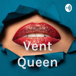 Vent Queen: Mindfulness, Winning and Letting Old Shh*t Go.