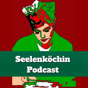 Seelenköchin - Podcast