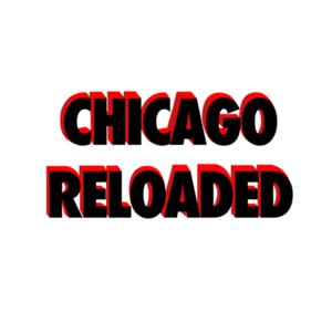 Chicago Reloaded