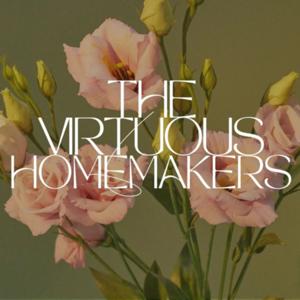 The Virtuous Homemaker