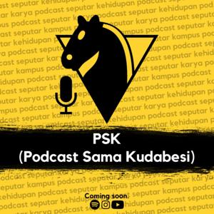 PSK (Podcast Sama Kudabesi)