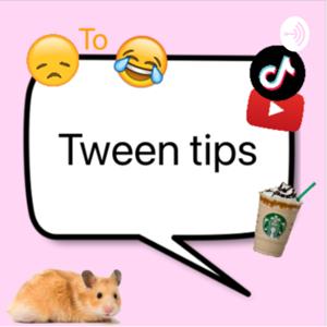 Tween tips by Joselyn