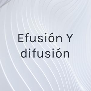 Efusión Y difusión