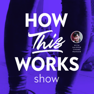 The How This Works show