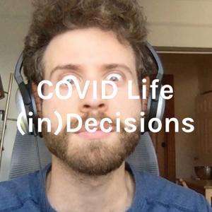 COVID Life (in)Decisions