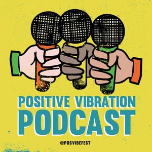 Positive Vibration Podcast