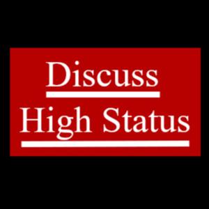 Discuss High Status