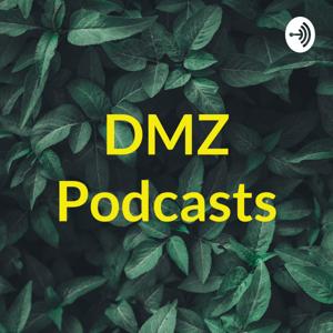 DMZ Podcasts